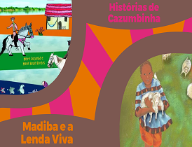 Histórias de Cazumbinha / Madiba e a lenda viva